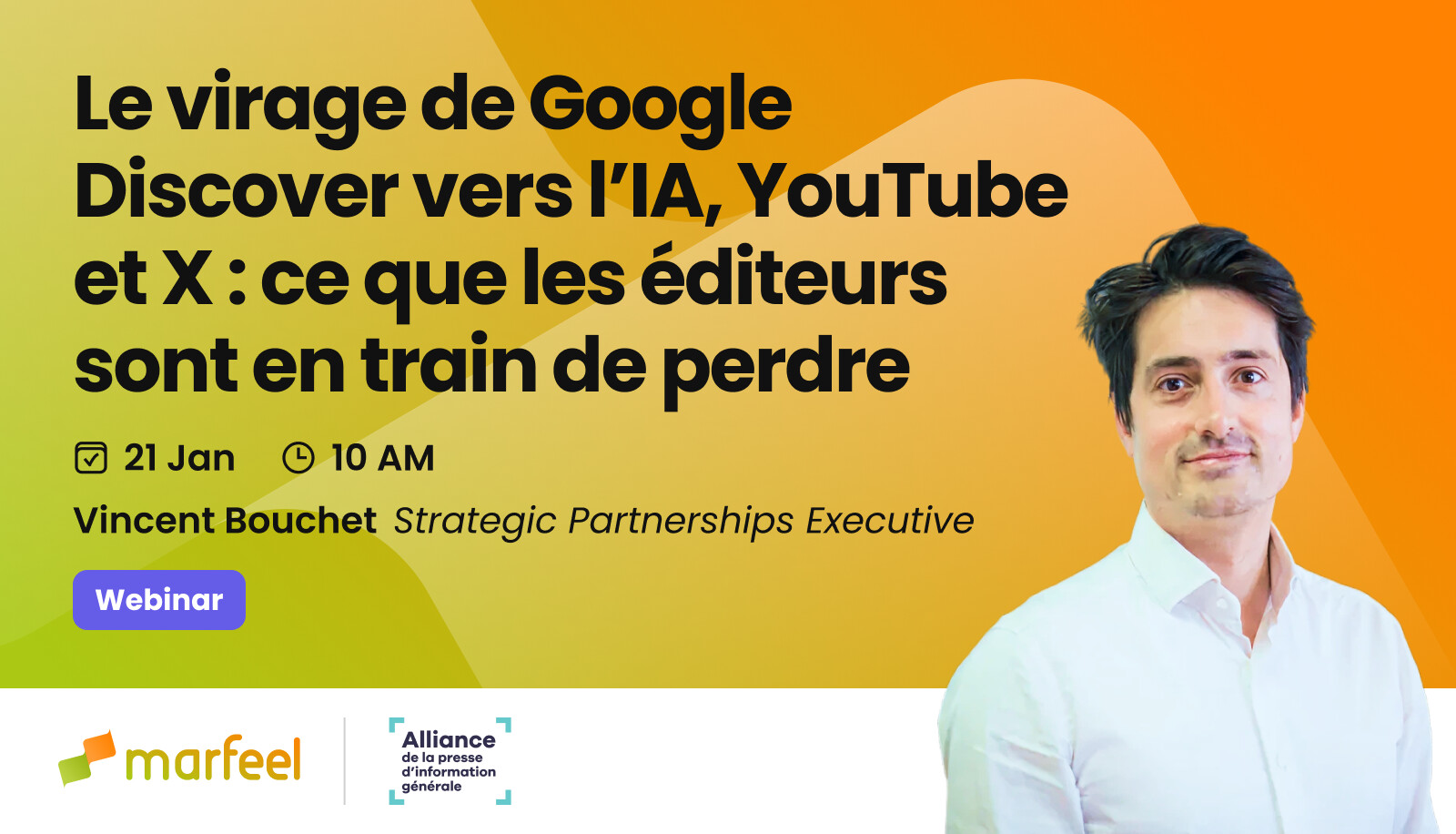 APIG Webinar 1: Le virage de Google Discover vers l’IA, YouTube et X: ce que les éditeurs sont en train de perdre